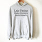 Lab Techs Make Doctors Look Smart Hoodie - Lab Tech Shirt, Technician Shirt, Science Shirt, Scientist Shirt, Science Gift, Lab Shirt