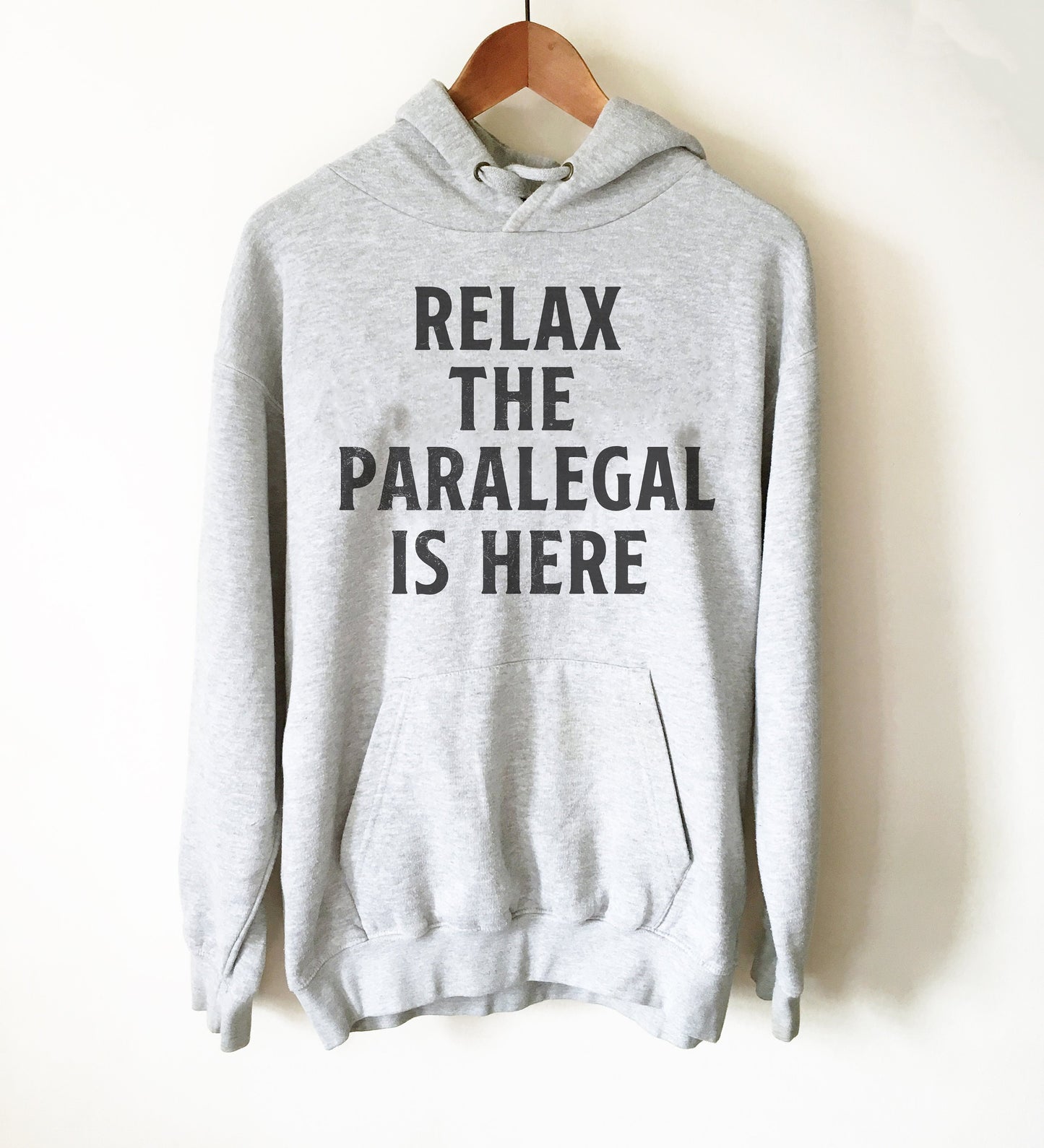 Relax The Paralegal Is Here Hoodie - Paralegal Gift, Paralegal Shirt, Attorney Shirt, Lawyer Shirt, Law School Gift, Paraprofessional Shirt