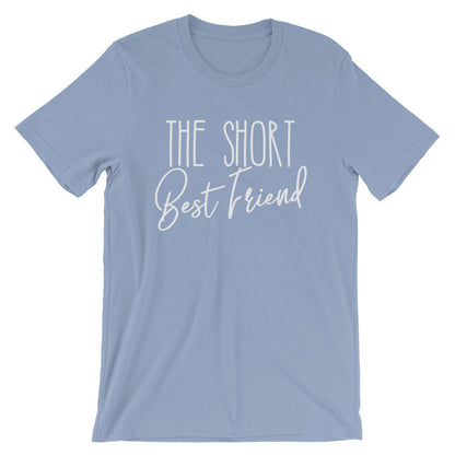 The Short Best Friend Unisex Shirt - Best Friend Shirt, Best Friend Gift, Bestie, Besties Shirt, Bestie Gift, BFF Gifts, Birthday Shirt