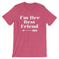 I’m Her Best Friend (Left Arrow) Unisex Shirt - Best Friend Shirt, Best Friend Gift, Bestie, Besties Shirt, Bestie Gift, BFF Gifts