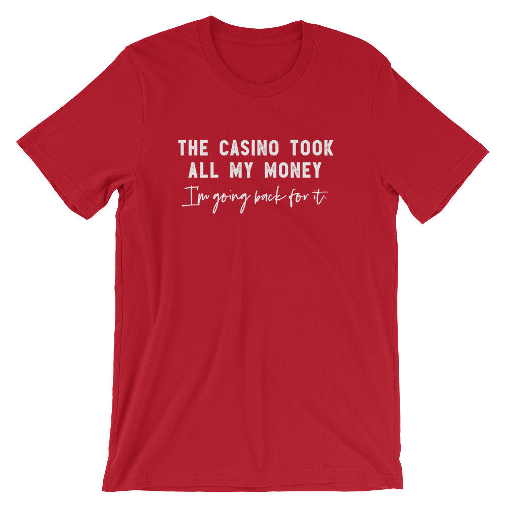 The Casino Took All My Money Unisex Shirt - Casino Shirt, Casino Gift, Las Vegas Shirt, Bachelor Party Shirt, Bachelorette Party Shirt - Stag & Peach Co
