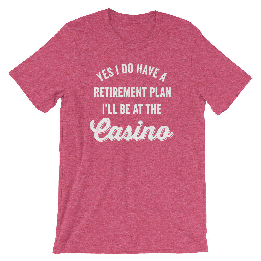 Retirement Plan Casino Unisex Shirt - Casino Shirt, Casino Gift, Las Vegas Shirt, Bachelor Party Shirt, Bachelorette Party Shirt