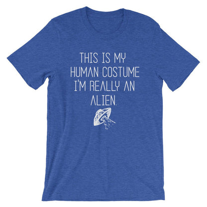 This Is My Human Costume I'm Really An Alien Unisex Shirt - Alien Shirt, Alien Gift, Space Shirt, Space Gift, UFO Shirt, Alien T Shirt