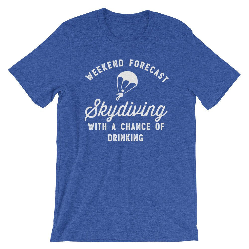 Skydiving With A Chance Of Drinking Unisex Shirt - Skydiving Shirt, Skydiving Gift, Parachute Shirt, Rigger Shirt, Adventure Shirt