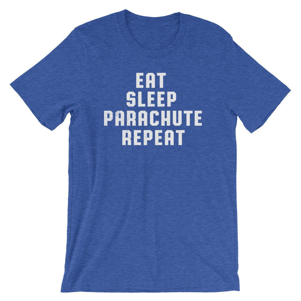 Eat Sleep Parachute Repeat Unisex Shirt - Skydiving Shirt, Skydiving Gift, Parachute Shirt, Rigger Shirt, Adventure Shirt, Adrenaline Junkie