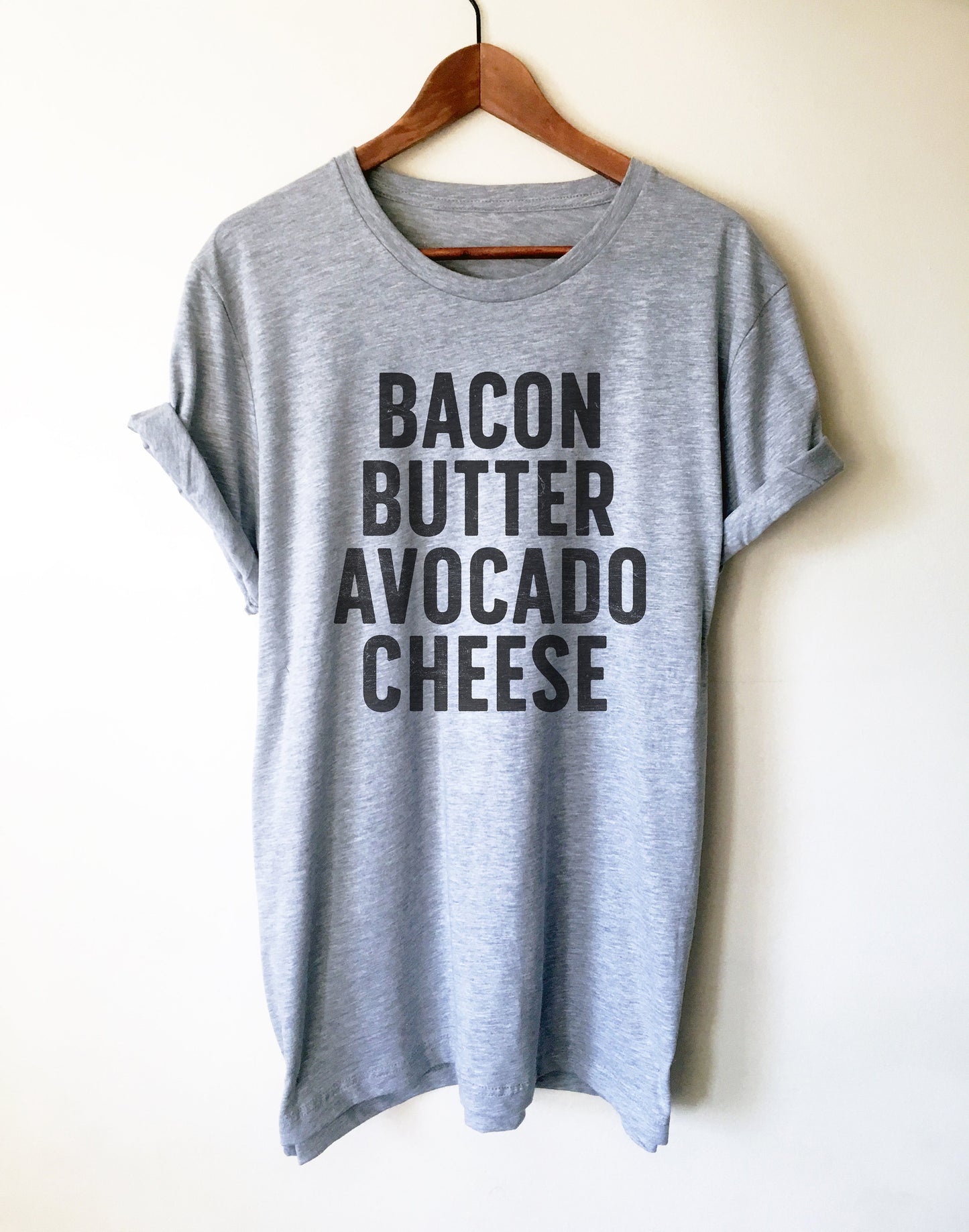 Bacon Butter Avocado Cheese, Keto Unisex Shirt