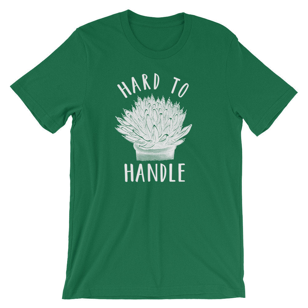 Hard To Handle Unisex Shirt - Cactus Shirt, Cactus Gift, Succulent Shirt, Succulent Gift, Gardening Shirt, Gardening Gift