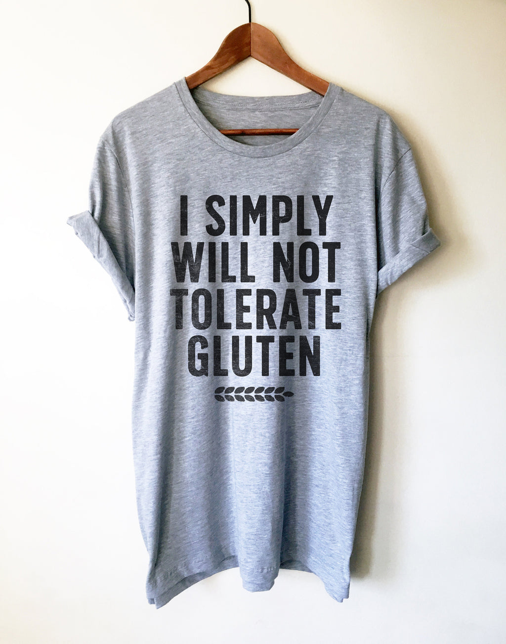 I Simply Will Not Tolerate Gluten Unisex Shirt - Gluten Free Shirt, Gluten Free Gift, Celiac, Low Carb, Ketogenic Diet Shirt, Ketones Shirt - Stag & Peach Co
