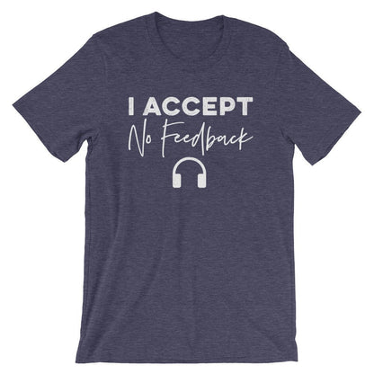 I Accept No Feedback Unisex Shirt - Audio Engineer Shirt, Assistant Engineer, Sound Guy, Sound Girl, Sound Engineer, Record Producer