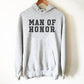 Man Of Honor Hoodie - Best Man Shirt, Bachelor Party Shirt, Wedding Party,  Grooms Party, Best Man Gift, Wedding Ceremony, Best Buddy