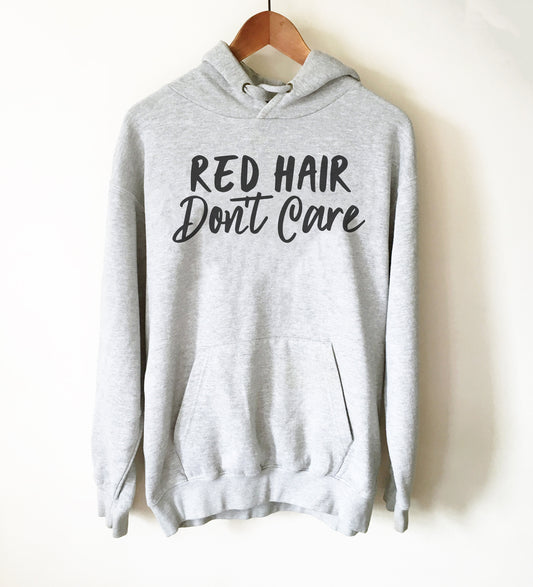 Red Hair Don't Care Hoodie - Redhead Gift, Red Head Shirt, Ginger Hair, Best Friend Gift, Read Hair Gift, Hair Stylist Gift