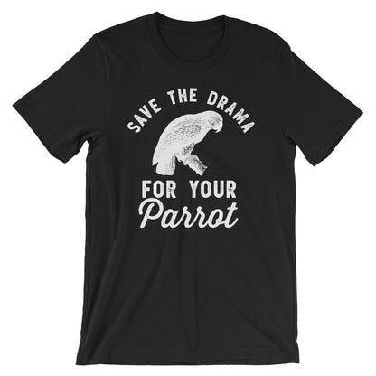 Save The Drama For Your Parrot