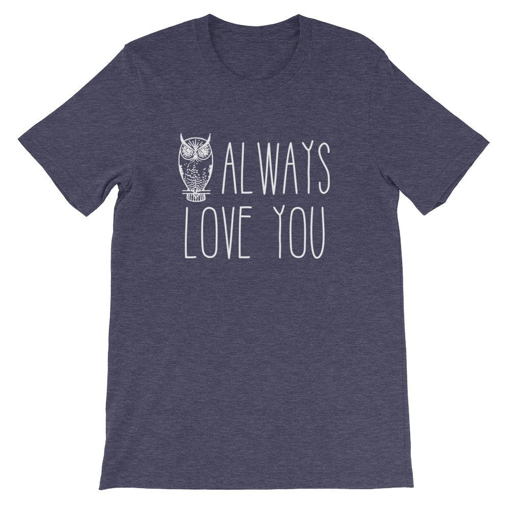 Always Love You Unisex Shirt