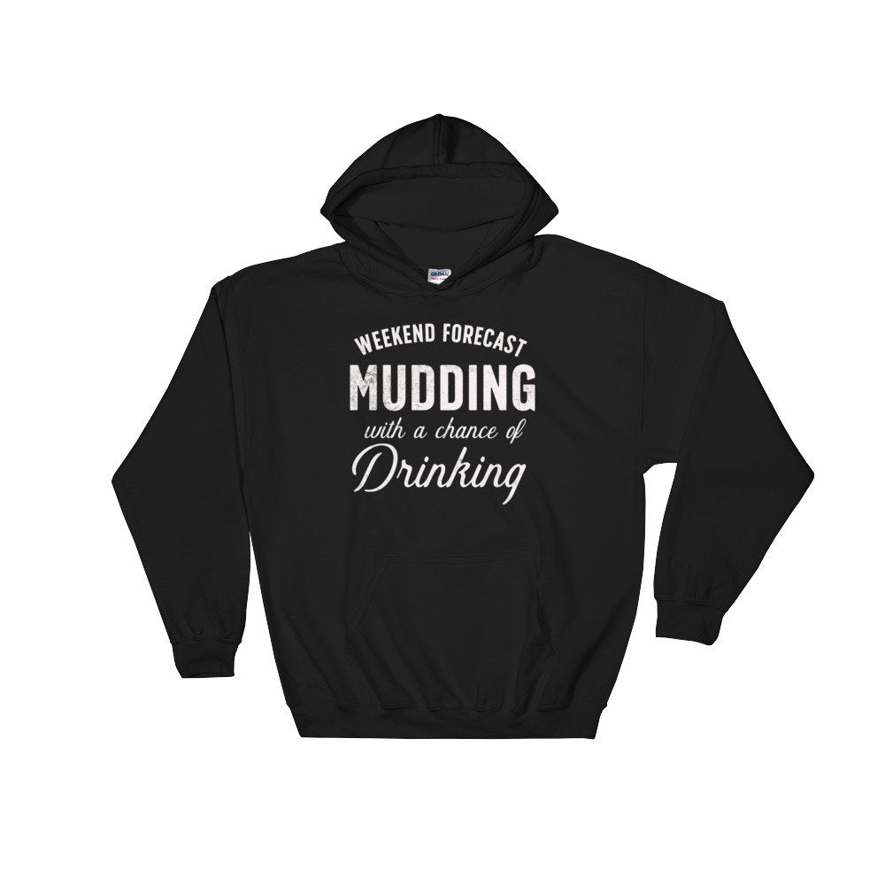 Mudding With A Chance Of Drinking Hoodie - Mudding Shirt, Off Roading Shirt, Country Shirt, 4X4 Shirt, Southern Girl Shirt - Stag & Peach Co