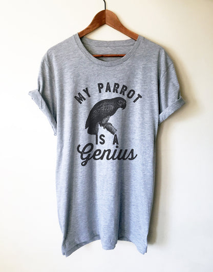 My Parrot Is A Genius Unisex