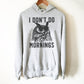 I Don't Do Mornings Hoodie - Owl