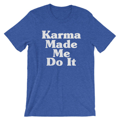 Karma Made Me Do It Unisex Shirt - Hippie Clothes, Festival Clothing, Bohemian, Yoga Gifts, Yoga Shirt, Meditation Shirt, Namaste Shirt