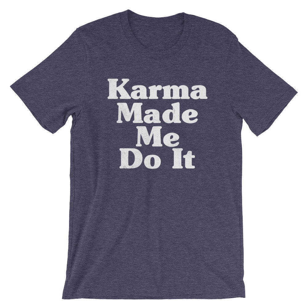 Karma Made Me Do It Unisex Shirt - Hippie Clothes, Festival Clothing, Bohemian, Yoga Gifts, Yoga Shirt, Meditation Shirt, Namaste Shirt