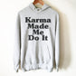 Karma Made Me Do It Hoodie - Hippie Clothes, Festival Clothing, Bohemian, Yoga Gifts, Yoga Shirt, Meditation Shirt, Namaste Shirt, Yoga Wear