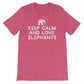 Keep Calm & Love Elephants Unisex