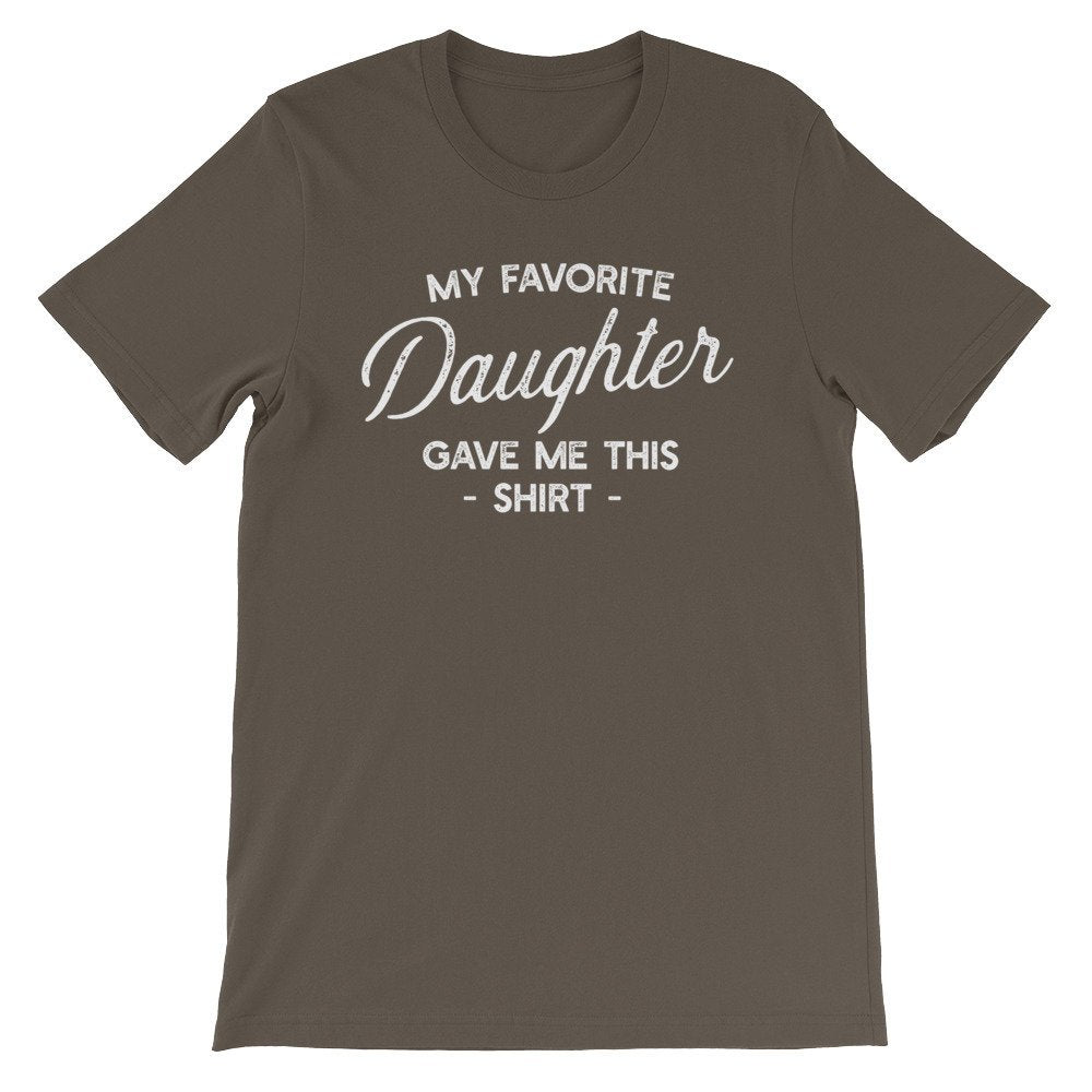 My Favorite Daughter Gave Me This Shirt Unisex Shirt - Fathers Day Shirt, Fathers Day Gift, Mom Shirt, Mom Gift, Dad Shirt, Dad Gift