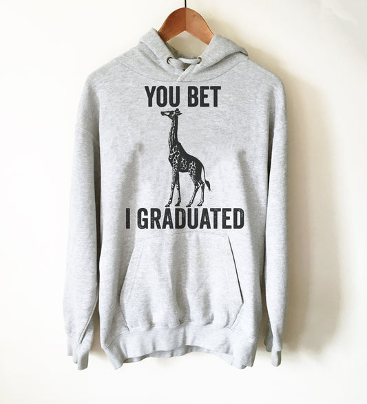 You Bet Giraffe I Graduated