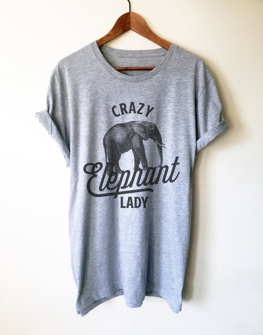 Crazy Elephant Lady Unisex Shirt