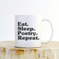 Eat Sleep Poetry Repeat Mug - Literary mug - Poetry - Poetry Gift - Poetry appreciation - Funny poet - Author