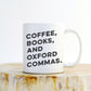 Coffee, Books & Oxford Commas Mug - book lover mug - book lover gift - bookworm gift - bibliophile - Grammar Vocabulary Punctuation