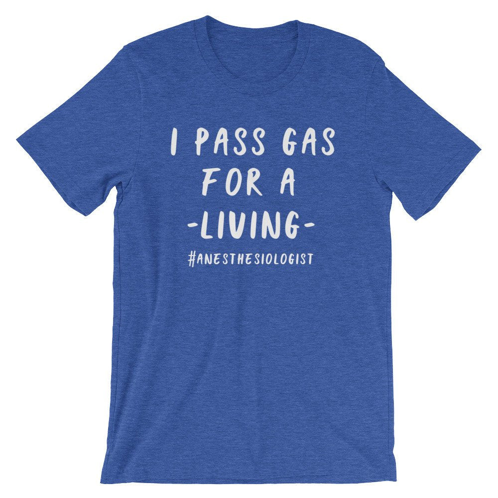 I Pass Gas For A Living Unisex Shirt - Anesthesiologist Shirt, Medical Student Gift, Nursing Student, Doctor Shirt, Surgeon Gift - Stag & Peach Co