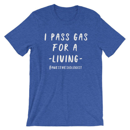 I Pass Gas For A Living Unisex Shirt - Anesthesiologist Shirt, Medical Student Gift, Nursing Student, Doctor Shirt, Surgeon Gift