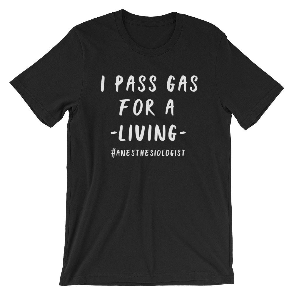 I Pass Gas For A Living Unisex Shirt - Anesthesiologist Shirt, Medical Student Gift, Nursing Student, Doctor Shirt, Surgeon Gift - Stag & Peach Co