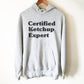 Certified Ketchup Expert Hoodie -