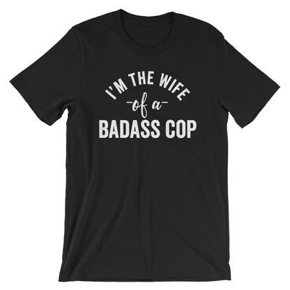 I'm The Wife Of A Badass Cop Unisex Shirt - Police Wife Shirt, Police Wife, Police Officer Gifts, Police Girlfriend, Law Enforcement