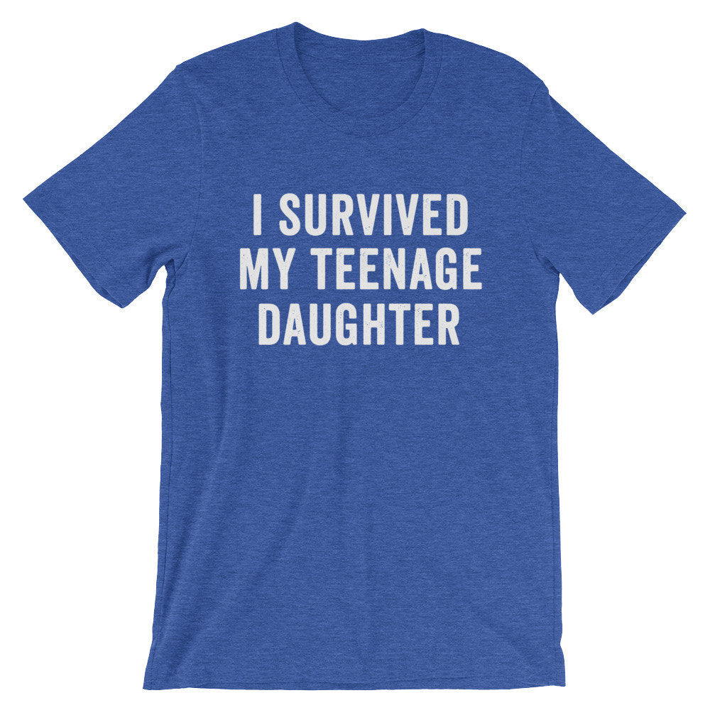 I Survived My Teenage Daughter Unisex Shirt - Mom Gift, Mom Shirt, Momlife, Dad Shirt, Dad Gift, Mothers Day Gift, Fathers Day Gift