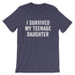 I Survived My Teenage Daughter Unisex Shirt - Mom Gift, Mom Shirt, Momlife, Dad Shirt, Dad Gift, Mothers Day Gift, Fathers Day Gift