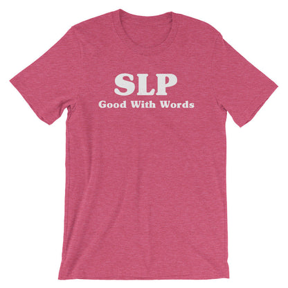 SLP Good With Words Unisex Shirt - SLP Shirt, Speech Language Pathologist Gift, Speech Pathologist, Speech Therapist Gift, Speech Therapy