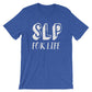 SLP For Life Unisex Shirt - SLP Shirt, Speech Language Pathologist Gift, Speech Pathologist, Speech Therapist Gift, Speech Therapy