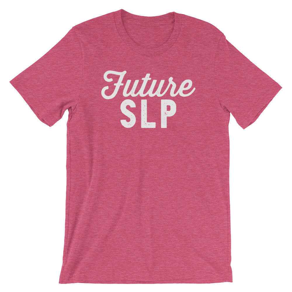 Future SLP Unisex Shirt - SLP Shirt, Speech Language Pathologist Gift, Speech Pathologist, Speech Therapist Gift, Graduation Gift