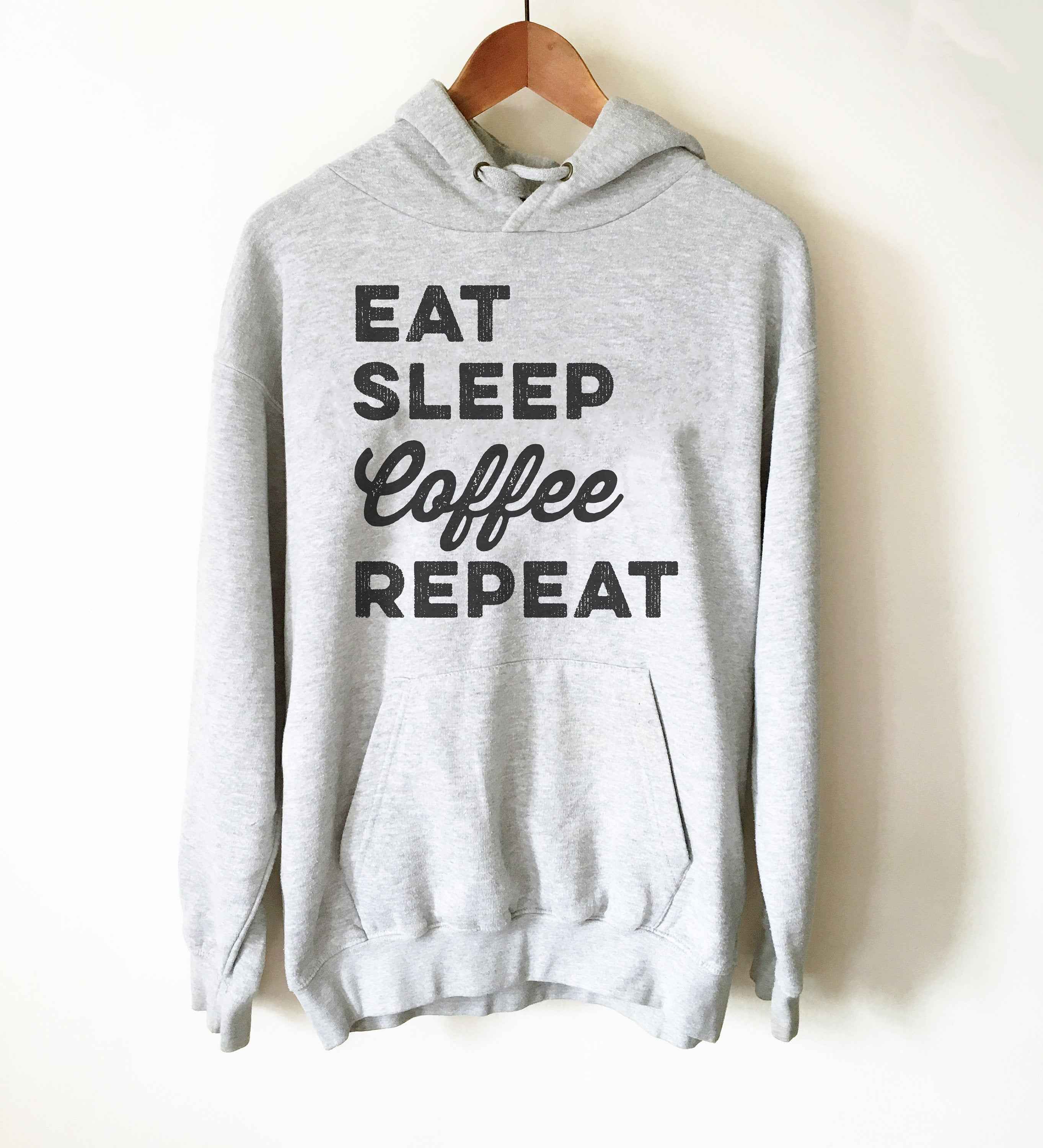 Eat Sleep Coffee Repeat Hoodie - Barista Gift, Coffee Gift, Coffee Shirt, Coffee Funny Shirt, Coffee Lovers Gift, Caffeine Shirt