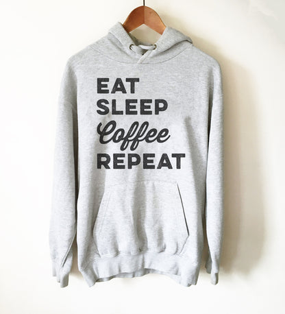 Eat Sleep Coffee Repeat Hoodie - Barista Gift, Coffee Gift, Coffee Shirt, Coffee Funny Shirt, Coffee Lovers Gift, Caffeine Shirt