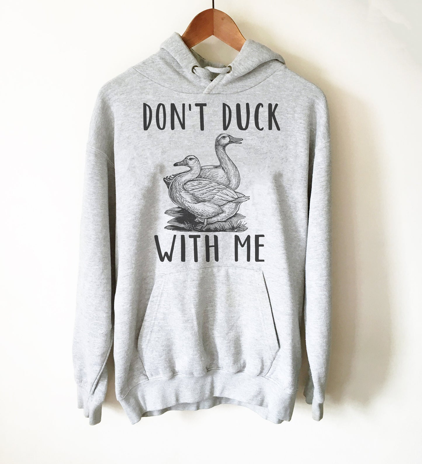 Don’t Duck With Me Hoodie - Duck Shirt, Duck Gift, Farmer Shirt, Farmer Gift, Duck Hunting, Rubber Duck, Duck Lover Gift