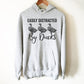 Easily Distracted By Ducks Hoodie - Duck Shirt, Duck Gift, Farmer Shirt, Farmer Gift, Duck Hunting, Rubber Duck, Duck Lover Gift