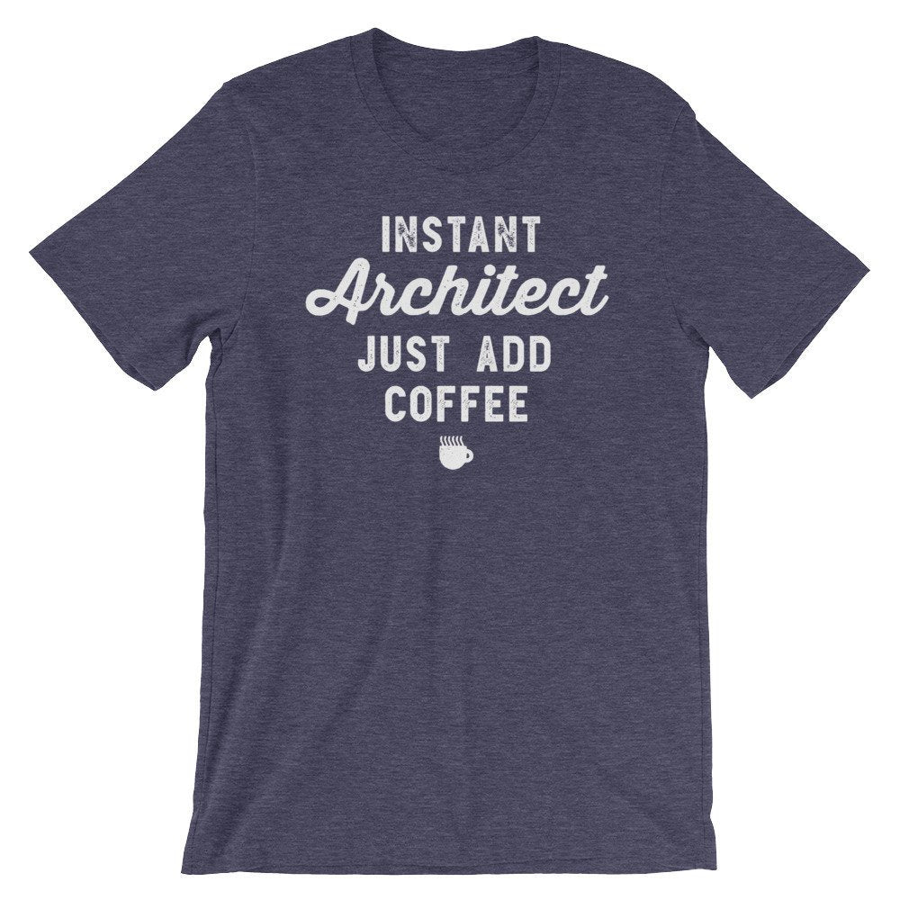 Instant Architect Just Add Coffee Unisex Shirt - Architect Shirt, Gift For Architect, Architecture, Architect Gift, Architecture Gifts - Stag & Peach Co