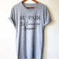 Au Pair It's French For Awesome Unisex Shirt