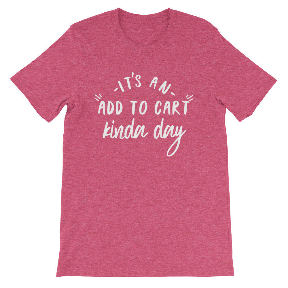 It’s An Add To Cart Kinda Day Unisex Shirt - Shopping Shirt, Shopping Gift, Shopaholic Shirt, Shopaholic Gift, Black Friday Shirt - Stag & Peach Co