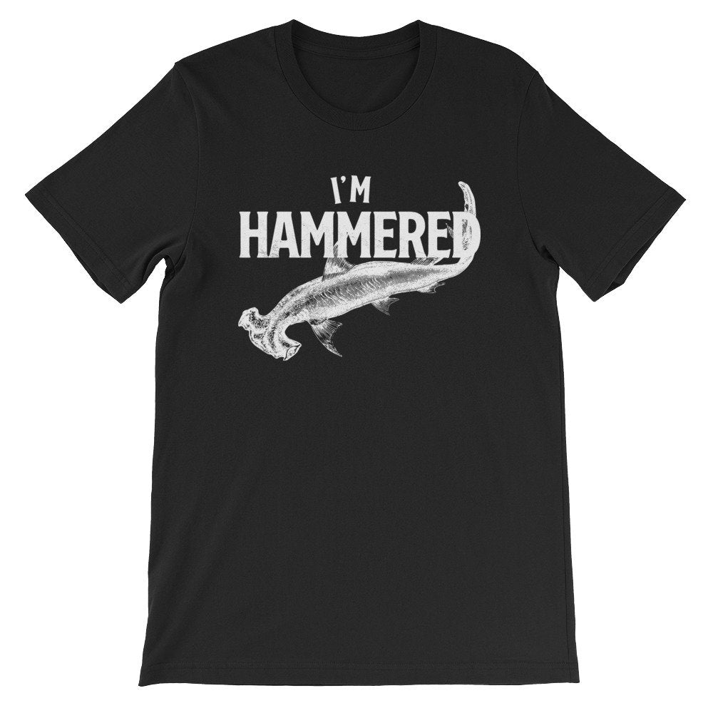 I’m Hammered Unisex Shirt - Shark Shirt, Shark Gift, Shark Birthday, Shark Week Shirt, Sea Life Shirt, Sea Life Gift