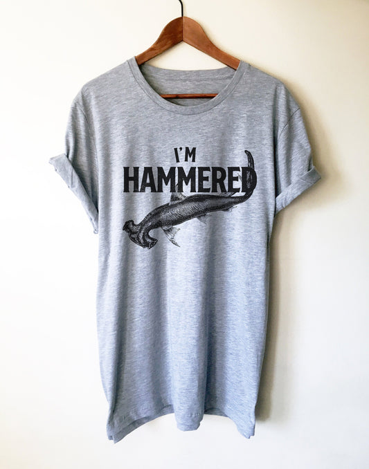 I’m Hammered Unisex Shirt - Shark Shirt, Shark Gift, Shark Birthday, Shark Week Shirt, Sea Life Shirt, Sea Life Gift