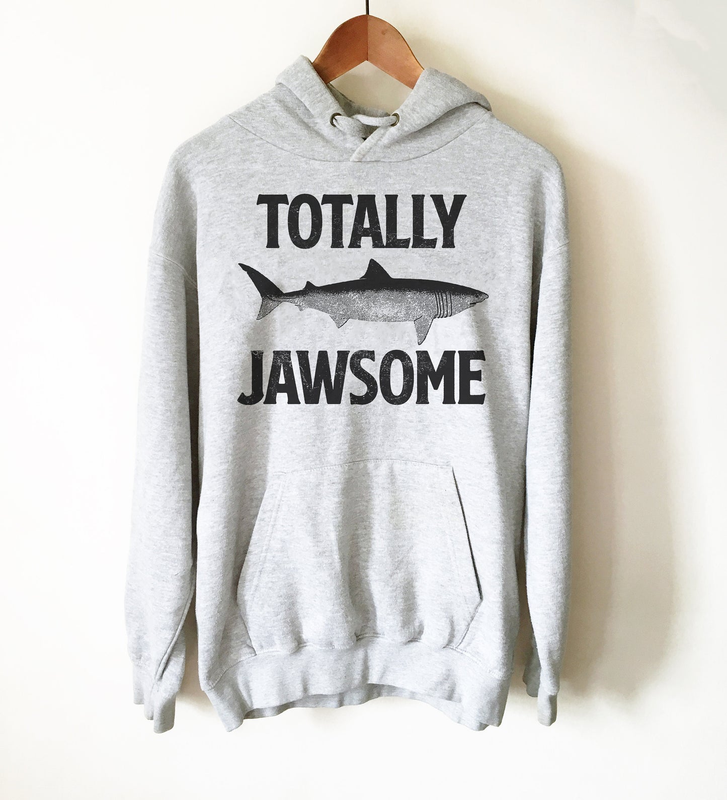 Totally Jawsome Hoodie - Shark Shirt, Shark Gift, Shark Birthday, Shark Week Shirt, Sea Life Shirt, Sea Life Gift