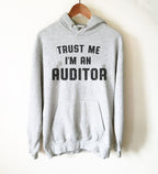 Trust Me I'm An Auditor Hoodie - Auditor Shirt, Auditor Gift, Accountant Shirt, Accountant Gift, Accounting Gift, CPA gift, Tax Season